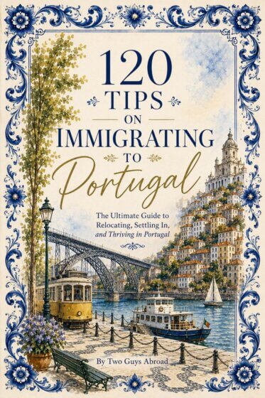 120 Tips on Immigrating to Portugal